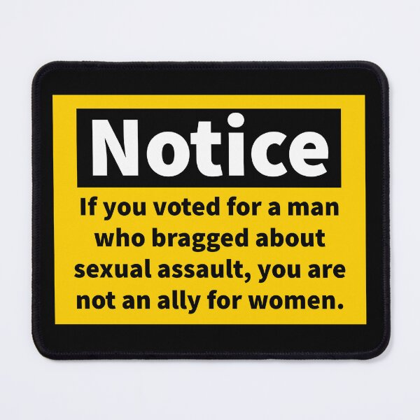 Item preview, Notice you are not an ally for women. designed and sold by Rachel the Artist .