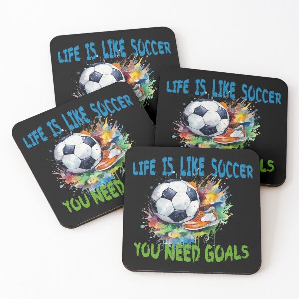 Item preview, Life is like Soccer You need goals Sport Game Futbol designed and sold by DegraDesign.