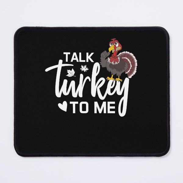 Item preview, Talk Turkey To Me Funny Thanksgiving Design designed and sold by PNGShop.