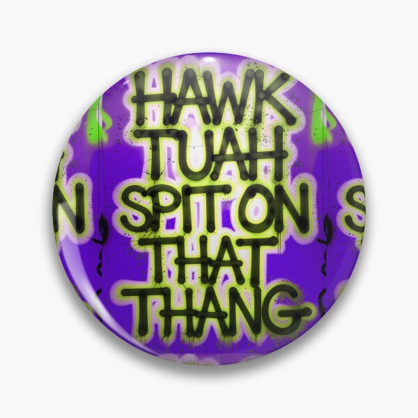 Item preview, Hawk Tuah Spit On That Thang Funny Meme Quote designed and sold by TheArtOfPat.