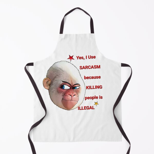 Item preview, Yes, I Use SARCASM because KILLING people is ILLEGAL.White Gorilla  designed and sold by TuyaArts.