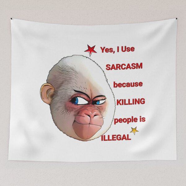 Item preview, Yes, I Use SARCASM because KILLING people is ILLEGAL.White Gorilla  designed and sold by TuyaArts.