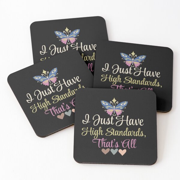 Item preview, I Just Have High Standards, That's  All designed and sold by AlienOccupation.
