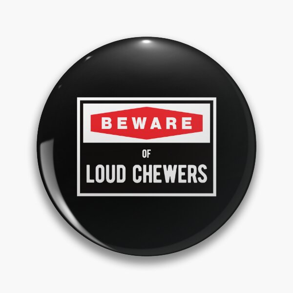 Item preview, Beware of Loud Chewers designed and sold by Mclickster.