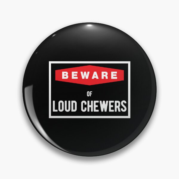 Item preview, Beware of Loud Chewers designed and sold by Mclickster.