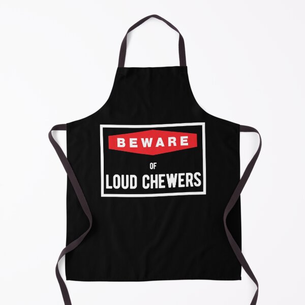 Item preview, Beware of Loud Chewers designed and sold by Mclickster.