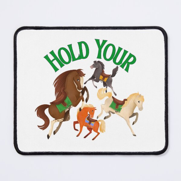 Item preview, Hold Your Horses - Green Text designed and sold by GuesthozGraphix.