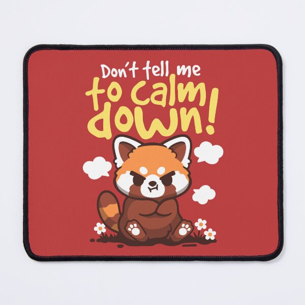Item preview, Don't tell me to calm down angry red panda designed and sold by NemiMakeit.