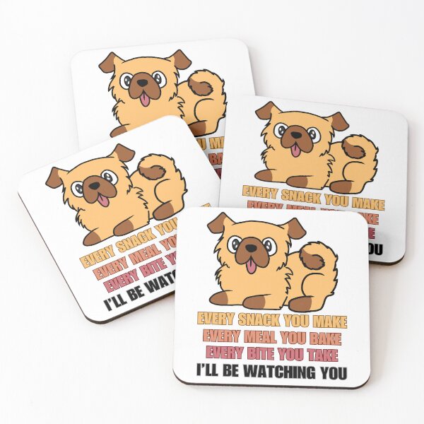 Item preview, Every snack you make I will be watching you- Pug designed and sold by Pint-SizeDesign.
