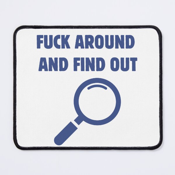 Item preview, Fuck Around and Find Out designed and sold by Kamal Khajeb.