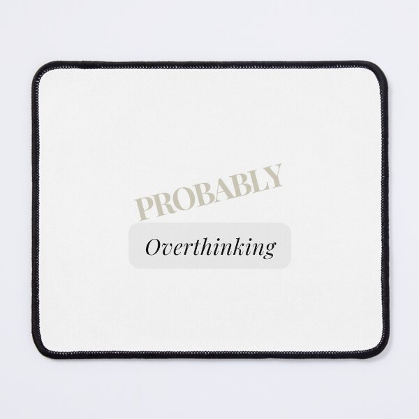 Item preview, Probably Overthinking designed and sold by CreatedbyKandJ.
