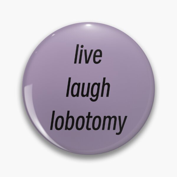 Item preview, Live Laugh Lobotomy designed and sold by Just-2-Raccoons.