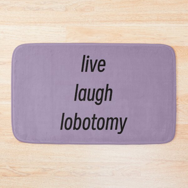 Item preview, Live Laugh Lobotomy designed and sold by Just-2-Raccoons.