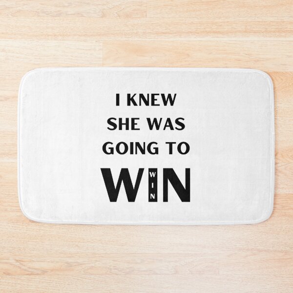 Item preview, I KNEW SHE WAS GOING TO WIN designed and sold by RobbiesMusic.