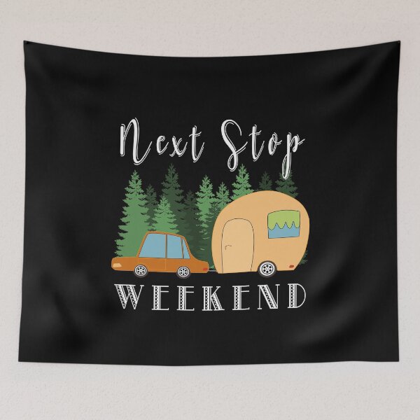 Item preview, Next Stop Weekend - Camping Camper Weekend Campers designed and sold by Basti09.