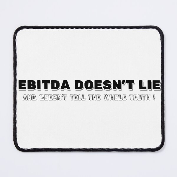 Item preview, Ebitda doesn't lie and doesn't tell the whole truth : funny deep quote about ebitda designed and sold by puurfectcat.