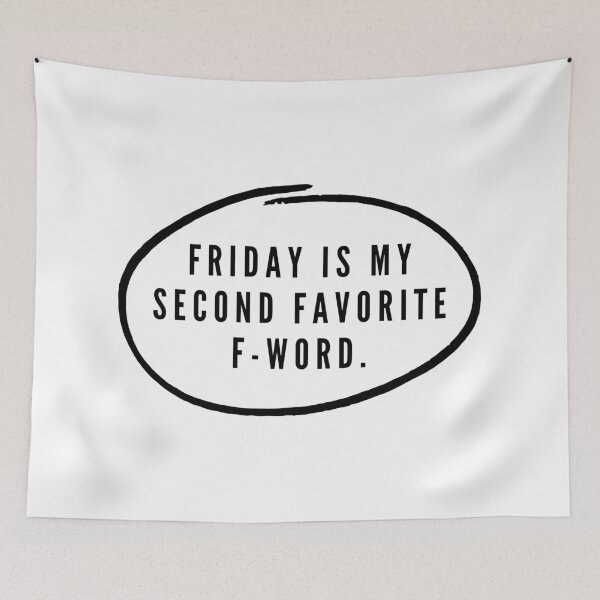 Item preview, Friday is my second favorite F-word. designed and sold by SoulQuot.