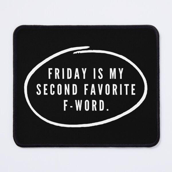 Item preview, Friday is my second favorite F-word. designed and sold by SoulQuot.