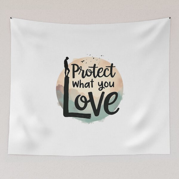 Item preview, Protect What You Love, Personalized Environmental Connection designed and sold by  MAD's Recreation Studio.