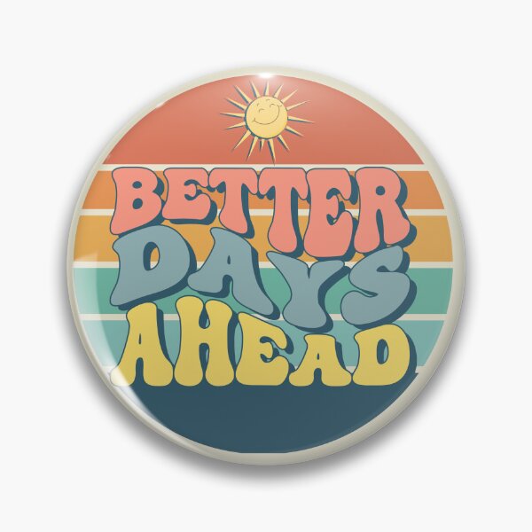 Item preview, Better days Ahead designed and sold by cookiesTshirts.