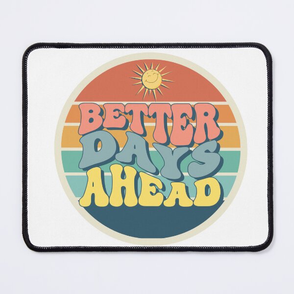 Item preview, Better days Ahead designed and sold by cookiesTshirts.