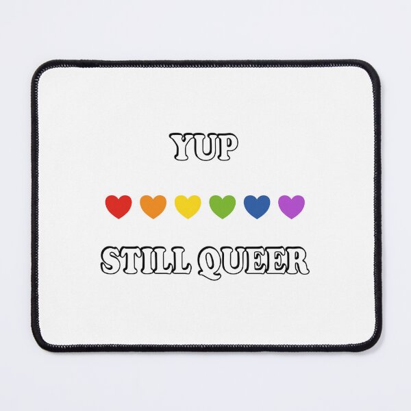 Item preview, Yup Still Queer Rainbow hearts funny gay designed and sold by Inspirationmotivation.