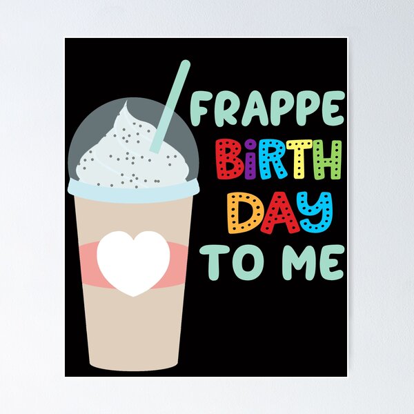Item preview, Bebida de café mezclada Frappé Birthday to Me designed and sold by kiwi91.