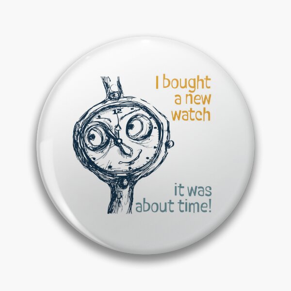 Item preview, Funny Watch Collector Pun for Horologists designed and sold by whyitsme.