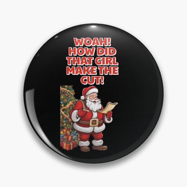 Item preview, Woah! How Did That Girl Make The Cut! Christmas Humor designed and sold by signshirtz.