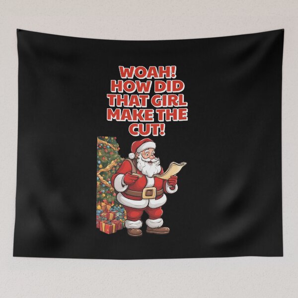 Item preview, Woah! How Did That Girl Make The Cut! Christmas Humor designed and sold by signshirtz.
