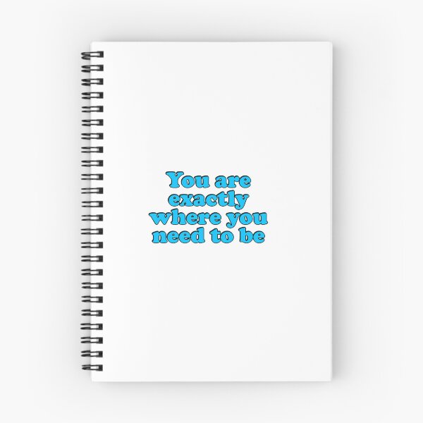 Item preview, You Are Exactly Where You Need To Be  designed and sold by Inspirationmotivation.