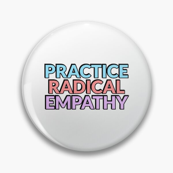 Item preview, Practice Radical Empathy designed and sold by Inspirationmotivation.