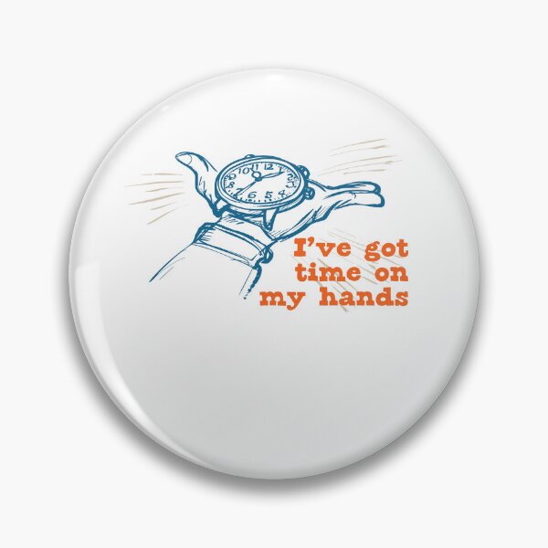 Item preview, Funny Watch Pun for Watch Collectors and Horologists designed and sold by whyitsme.