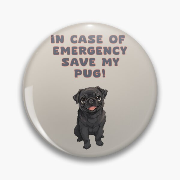 Item preview, IN CASE OF EMERGENCY SAVE MY PUG! designed and sold by La Loca.