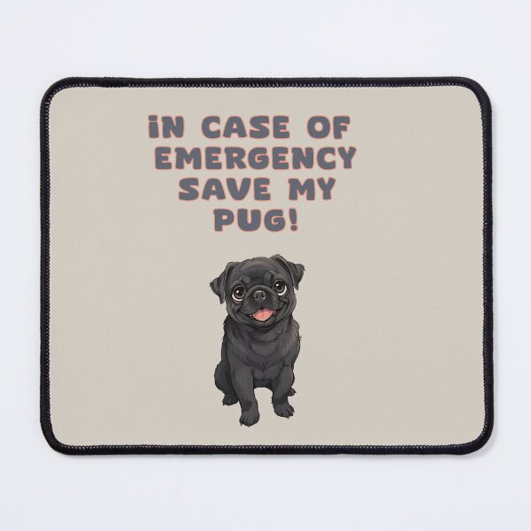 Item preview, IN CASE OF EMERGENCY SAVE MY PUG! designed and sold by La Loca.