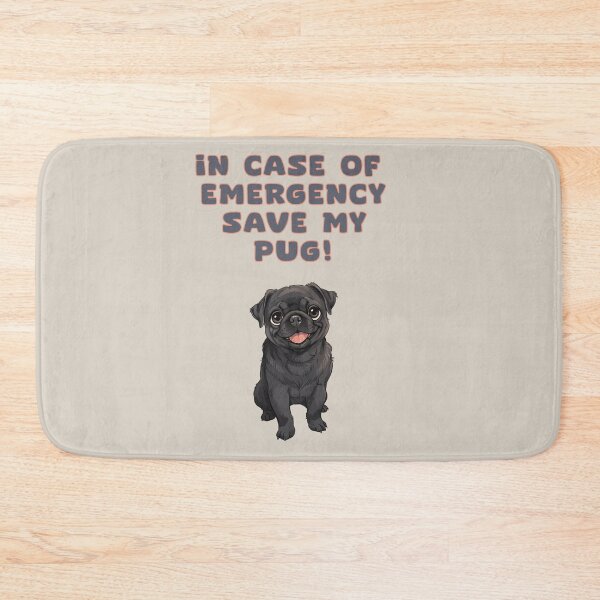 Item preview, IN CASE OF EMERGENCY SAVE MY PUG! designed and sold by La Loca.