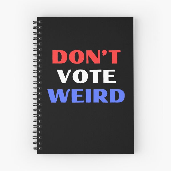 Item preview, Don't Vote Weird designed and sold by RedPumpFlash.