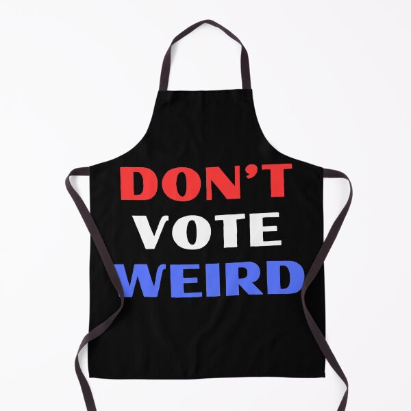 Item preview, Don't Vote Weird designed and sold by RedPumpFlash.