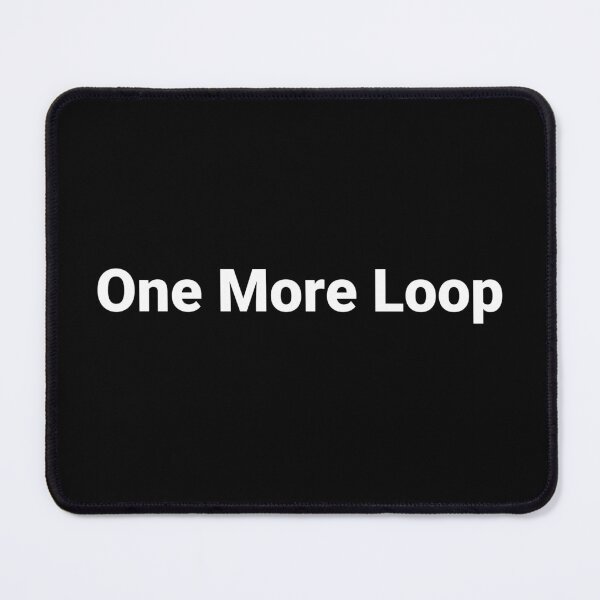 Item preview, One More Loop designed and sold by Text-based T-Shirts and Gifts.