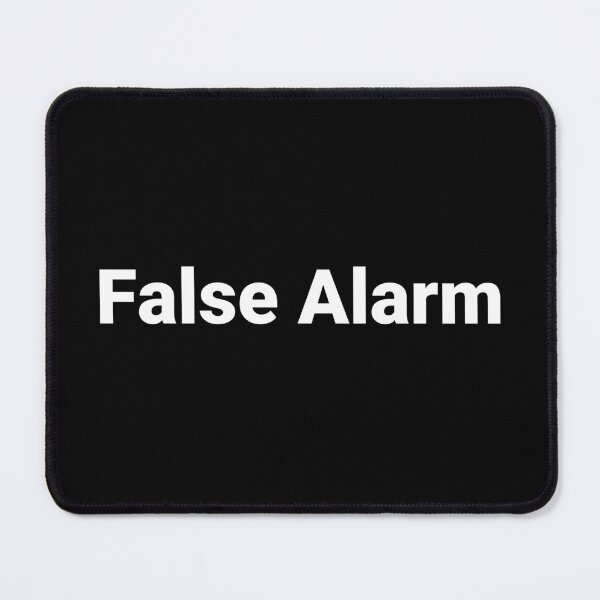 Item preview, False Alarm designed and sold by Text-based T-Shirts and Gifts.