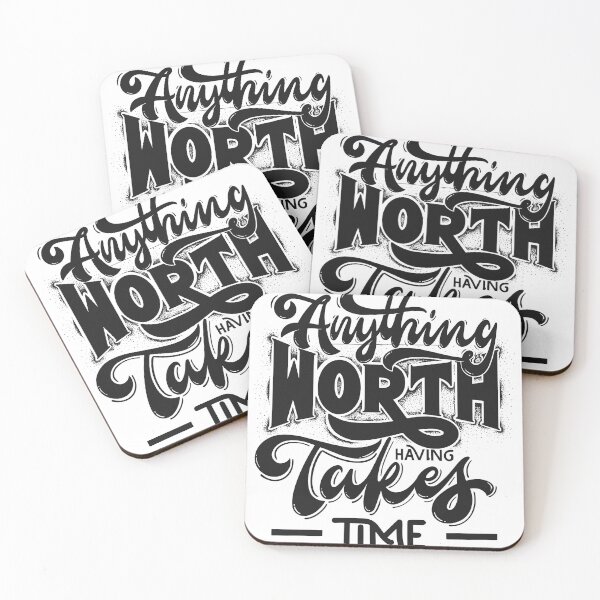 Item preview, anything worth having takes time designed and sold by justtakemycash.