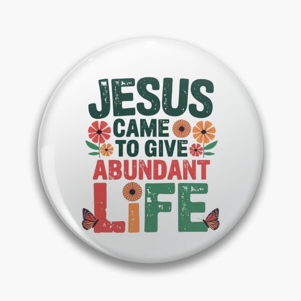 Item preview, Jesus Came to Give Abundant Life designed and sold by Faithloveshop.
