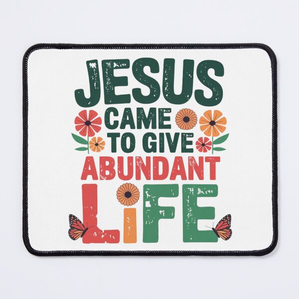 Item preview, Jesus Came to Give Abundant Life designed and sold by Faithloveshop.