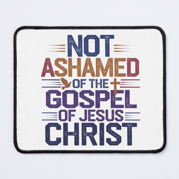 Item preview, Not Ashamed of the Gospel of Jesus Christ designed and sold by Faithloveshop.