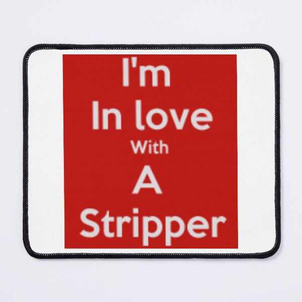 Item preview, I'm In Love With A Stripper designed and sold by LuvDollShop.
