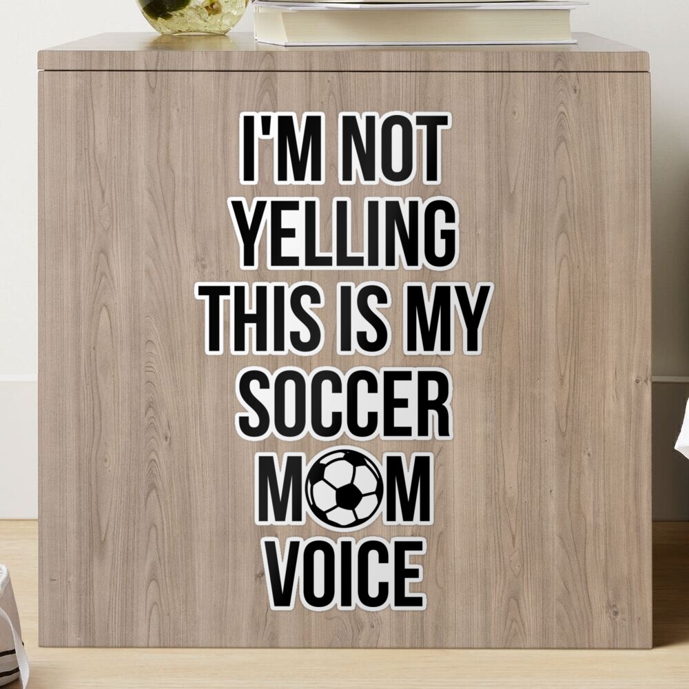 Funny Mom Tumbler I'm Not Yelling This is My Soccer Mom Voice Gift Tra –  Cute But Rude