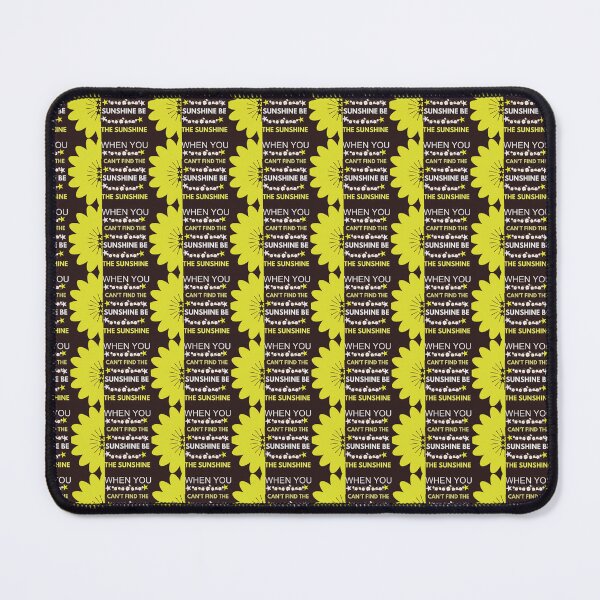 Item preview, When You Can't Find the Sunshine Be The Sunshine designed and sold by Beauty2244.