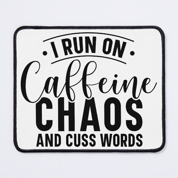 Item preview, I Run on Caffeine, Chaos and Cuss Words designed and sold by AndersonDzn.