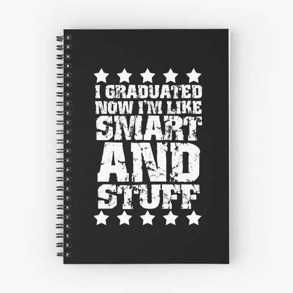 Item preview, I Graduated Now I'm Like Smart And Stuff designed and sold by CreativeStrike.