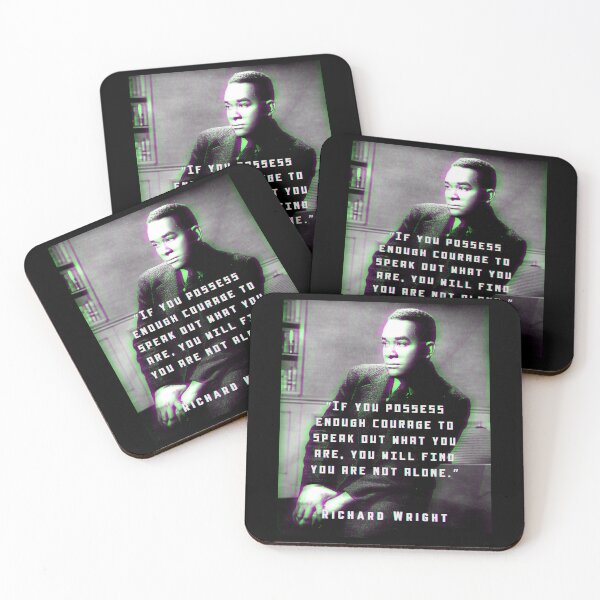 Item preview, Richard Wright quote: If you possess enough courage to speak out what you are, you will find you are not alone. designed and sold by artbleed.